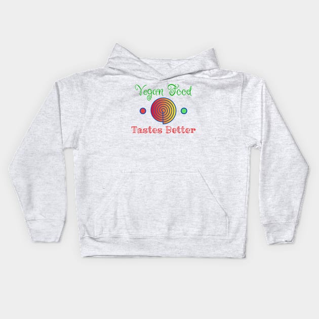 Vegan Food Tastes Better Kids Hoodie by Davey's Designs